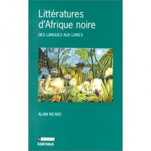 Litteratures D'afrique Noire - Alain Ricard