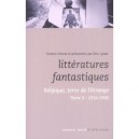 Litteratures Fantastiques , Belgique, Terre De L'etrange T.3 , 1914-1945 - Collectif