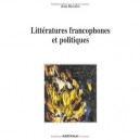 Litteratures Francophones Et Politiques - Jean Bessiere