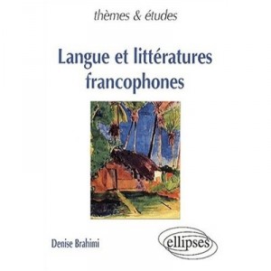 Langue Et Litteratures Francophones - Denise Brahimi