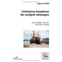Litteratures Lusophones Des Archipels Atlantiques , Acores, Madere, Cap-vert, Sao Tome E Principe - Eugene Tavares