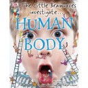 Little Brainwaves Investigate Human Body, The - Dk