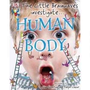 Little Brainwaves Investigate Human Body, The - Dk