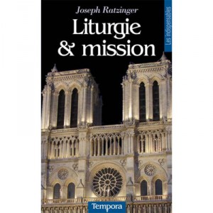 Liturgie Et Mission - Benoit Xvi