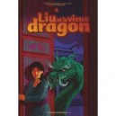 Liu Et Le Vieux Dragon - Carole Wilkinson