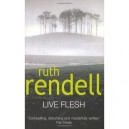 Live Flesh - Ruth Rendell
