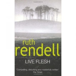 Live Flesh - Ruth Rendell