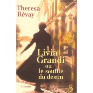 Livia Grandi Ou Le Souffle Du Destin - Theresa Revay