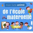 Mon Livre Anime De L'ecole Maternelle - Nathalie Choux