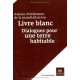 Livre Blanc , Dialogues Pour Une Terre Habitable - Amc
