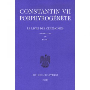 Livre Ceremonies T.2 , Livres 47 A 92 - Constantin Vii Porphyrogenete