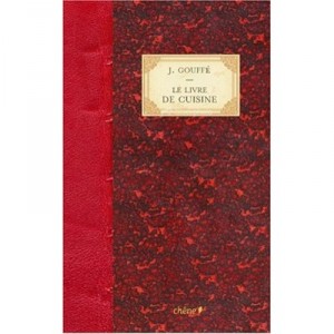 Le Livre De Cuisine Gouffe - Jules Gouffe