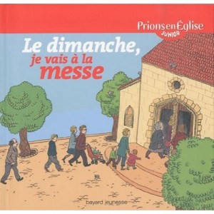 Dimanche, Je Vais A La Messe - Collectif