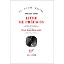 Livre De Prefaces , Essai D'autobiographie - Jorge Luis Borges