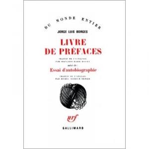 Livre De Prefaces , Essai D'autobiographie - Jorge Luis Borges