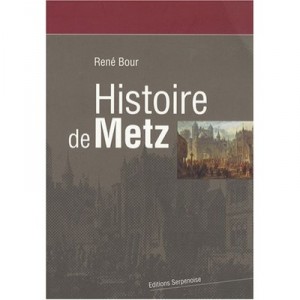 Histoire De Metz - Rene Bour