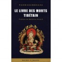 Le Livre Des Morts Tibetain - Padmasambhava