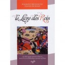 Le Livre Des Rois , La Celebre Epopee Iranienne D'apres Les Manuscrits De La Bibliotheque Nationale De France - Francis Richard