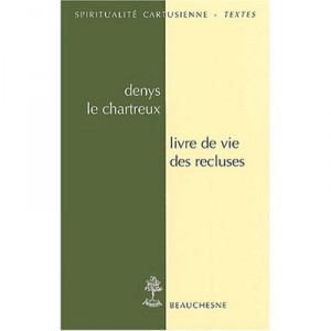 Livre De Vie Des Recluses - Denys Le Chartreux