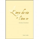 L'ivre De Vie Et L'ame Or - Christine Schweitzer