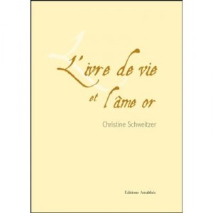 L'ivre De Vie Et L'ame Or - Christine Schweitzer