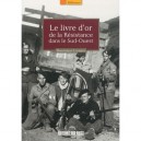 Livre D'or De La Resistance Dans Le Sud-ouest - Dominique Lormier