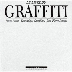 Livre Du Graffiti - Denys Riout
