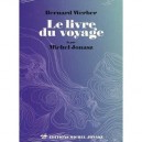Le Livre Du Voyage - Bernard Werber