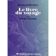 Le Livre Du Voyage - Bernard Werber