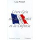 Livre Gris Sur La Securite Et La Defense - Loup Francart