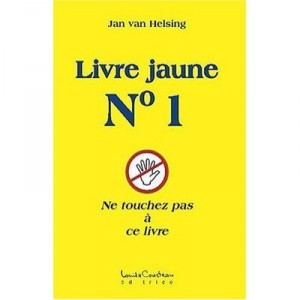 Livre Jaune T.1 , Ne Touchez Pas A Ce Livre - Jan Van Helsing