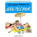 Les Super Femmes De Bretecher - Annie Pastor