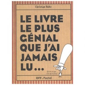 Le Livre Le Plus Genial Que J'ai Jamais Lu... - Christian Voltz