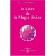 Le Livre De La Magie Divine - Omraam Mikhael Aivanhov