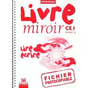 Livre Miroir , Lire, Ecrire , Ce1 , Fichier D'exercices Photocopiable (edition 1999) - Collectif