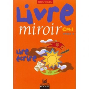 Livre Miroir , Lire, Ecrire , Cm1 (edition 1999) - Semenadisse
