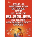 Pour La 1ere Fois Au Monde, Enfin Le Livre De Blagues Ou Toutes Les Blagues Sont Droles - Jim