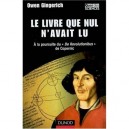Le Livre Que Nul N'avait Lu , A La Poursuite De De Revolitionibus De Copernic - Owen Gingerich
