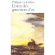 Livres Des Guerriers D'or - Philippe Le Guillou
