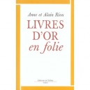 Livres D'or En Folie - Anne Riou , Alain Riou