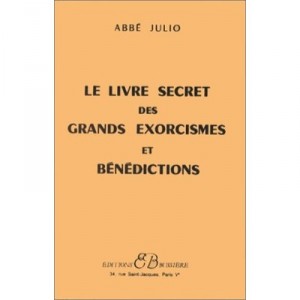 Livre Secret Des Grands Exorcismes Et Benedictions - Julio
