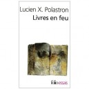 Livres En Feu - Lucien Polastron