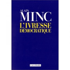 L'ivresse Democratique - Alain Minc