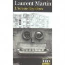 L'ivresse Des Dieux - Laurent Martin