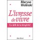 L'ivresse De Vivre , Le Defi De La Longevite - Maryse Wolinski