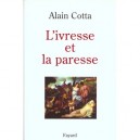 L'ivresse Et La Paresse - Alain Cotta
