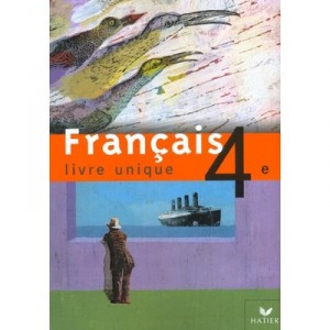 Francais , Livre Unique , 4eme , Livre De L'eleve (edition 2002) - Potelet , Fouquet , Beltrando