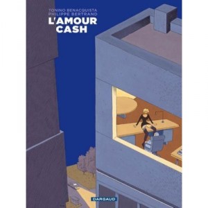 L'amour Cash - Tonino Benacquista ,bertrand