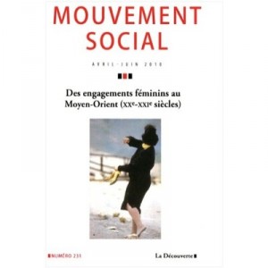 Revue Le Mouvement Social T.231, Engagements Au Feminin Au Moyen-orient (xxe - Xxie Siecles) - Revue Le Mouvement Social