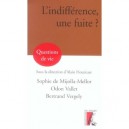 L'ndifference, Une Fuite ? - Odon Vallet , Bertrand Vergely , Sophie De Mijolla-mellor